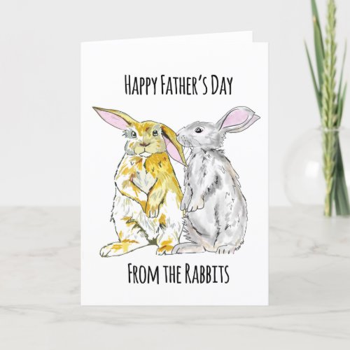Happy Fathers Day From the Rabbits Card