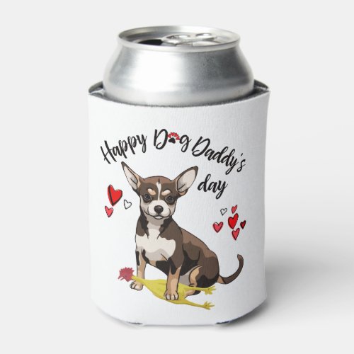 Happy Fathers Day from your Chihuahua Can Cooler