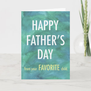 Happy Father's Day From Your Favorite Child Card