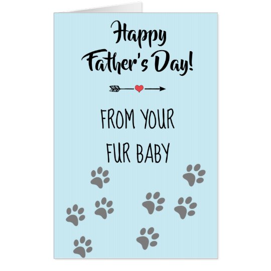 Happy Fur Baby Fathers Day Happy Father's Day from your Fur Baby Dog Cat Card | Zazzle.com