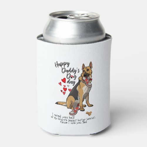 Happy Fathers Day  from Your German Shepherd Can Cooler