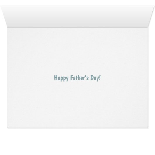 Happy Father's Day from your greatest achievement (Inside Horizontal (Bottom))