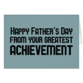 Happy Father's Day from your greatest achievement (Front Horizontal)