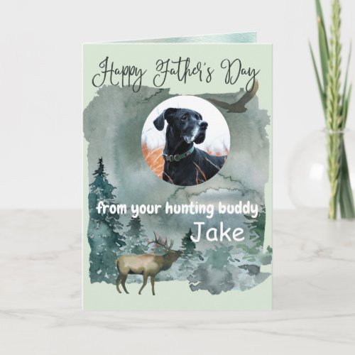 Happy Fathers Day from Your Hunting Buddy Photo Card