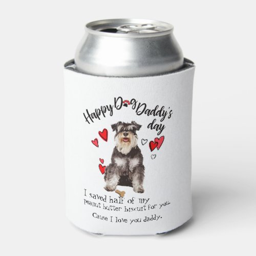 Happy Fathers Day from your Miniature Schnauzer Can Cooler