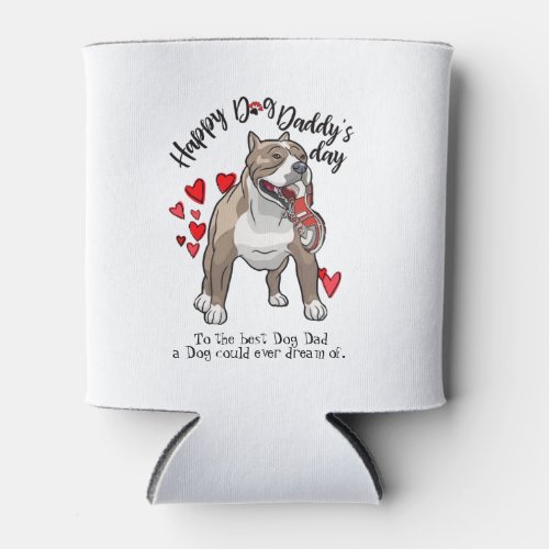 Happy Fathers Day from your Pit Bull Can Cooler