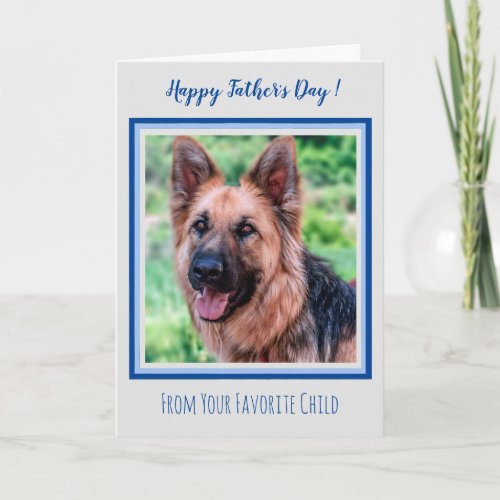 Happy Fathers Day_ Funny Pet Photo Favorite Child Card