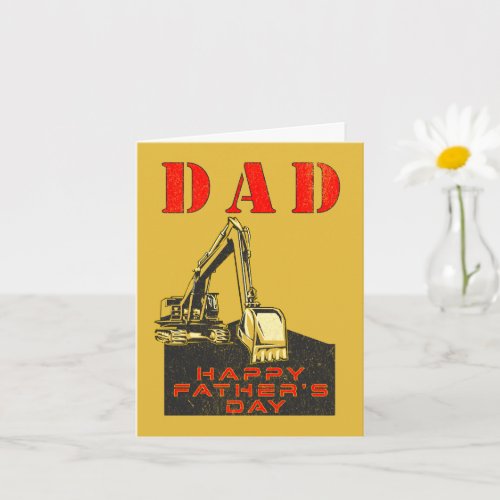 Happy Fathers Day Heavy Equipment Builder Dad Card
