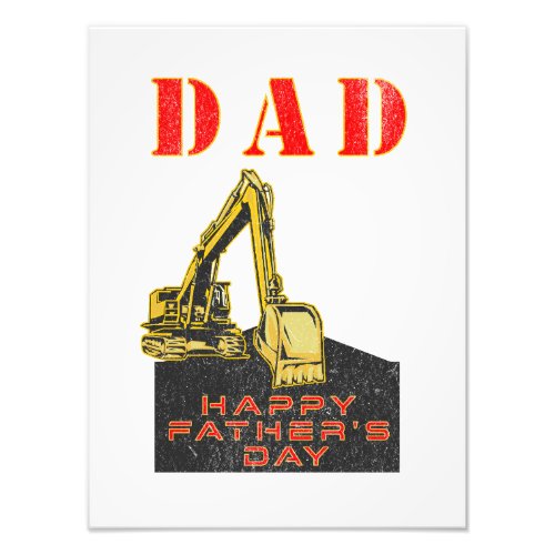 Happy Fathers Day Heavy Equipment Builder Dad Photo Print