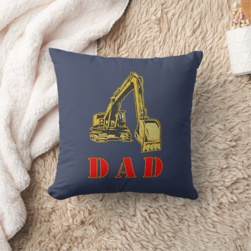 Happy Fathers Day Heavy Equipment Builder Dad Throw Pillow