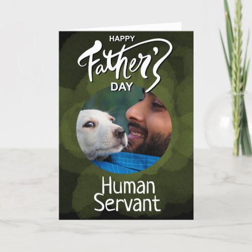 Happy Fathers Day Human Servant Custom Green Thank You Card