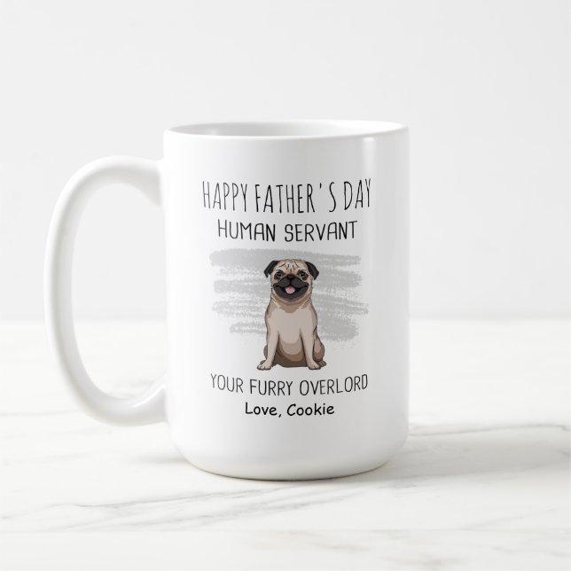 Happy Father's day human servant to Pug dad  Coffee Mug (Left)