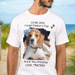 Happy Father's Day I Woof You Photo Dog Dad T-Shirt<br><div class="desc">"Dear Dad, Forget Father's Day, I WOOF You, Everyday! Love, the Dog!"... Surprise your favorite Dog Dad this Father's Day with this super cute custom pet photo shirt. Customize this dog dad shirt with your dog's favorite photo, and name. Best Dog Dad Ever . This dog dad t-shirt is a...</div>