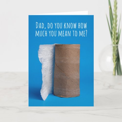 Happy Fathers Day Last Piece of Toilet Paper Holiday Card
