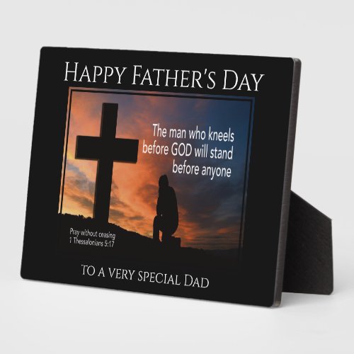 Happy Fathers Day MAN WHO KNEELS BEFORE GOD Plaque