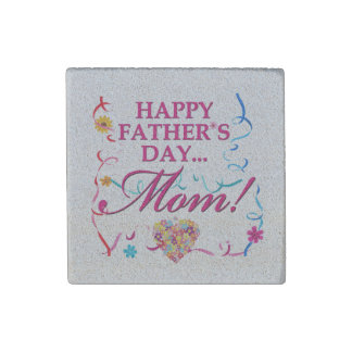 Happy Fathers Day Mom Magnet