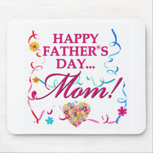 Happy Fathers Day MOM Mouse Pad