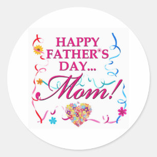 Happy Fathers Day Mom Sticker
