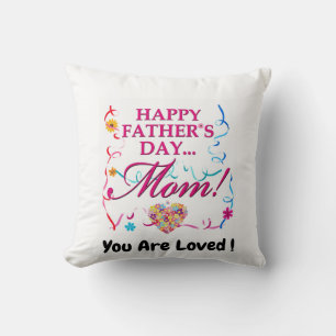 Happy Fathers Day Mom Throw Pillow
