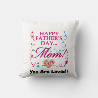 Happy Fathers Day Mom Throw Pillow