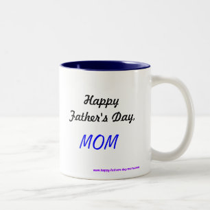 Happy Father's Day,MOM Two-Tone Coffee Mug