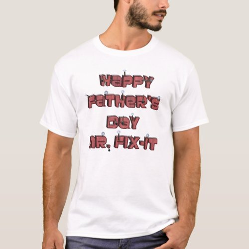 Happy Fathers Day Mr Fix_it Wooden Text Design T_Shirt