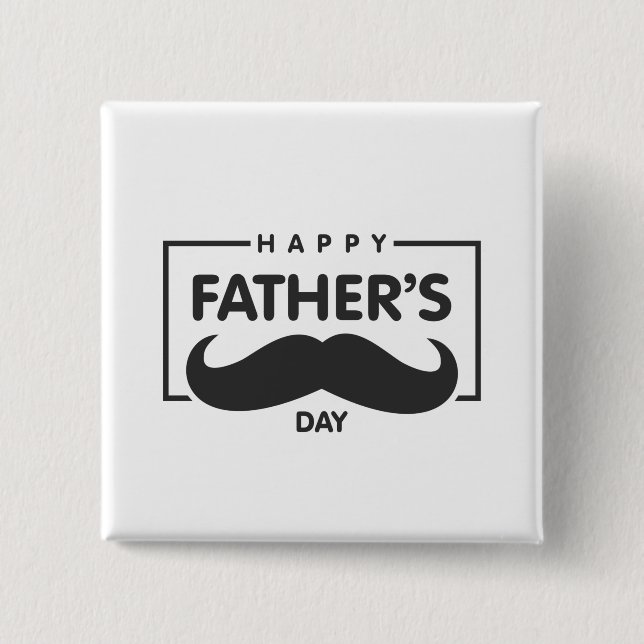 Happy Father's Day Mustache | Pin Button (Front)