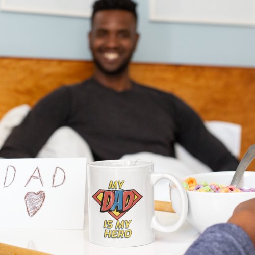 Happy Fathers Day My Dad Is My Hero Coffee Mug