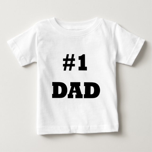 Happy Father's Day - Number 1 Dad - #1 Dad Baby T-Shirt (Front)