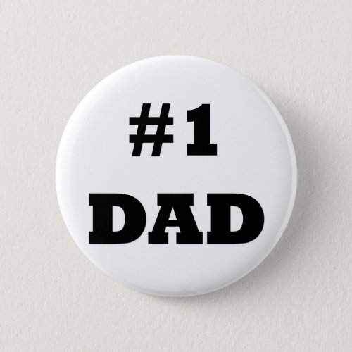 Happy Fathers Day _ Number 1 Dad _ 1 Dad Button