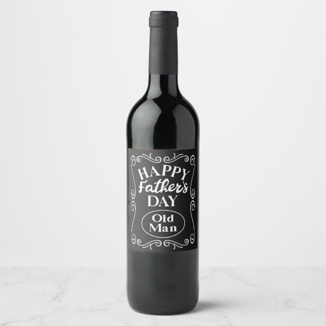 Happy Fathers Day Old Man  Wine Label (Front)