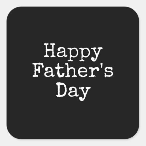 Happy Fathers Day on black background  Square Sticker