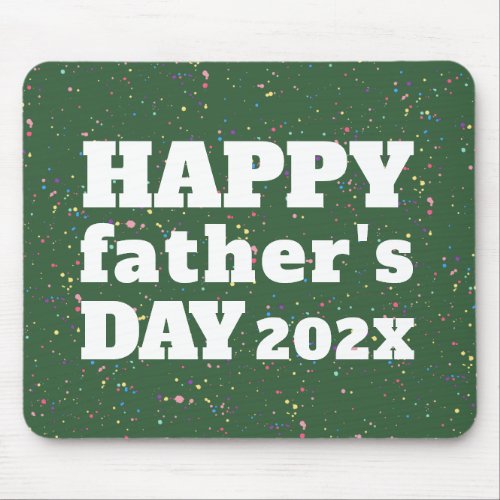 Happy Fathers Day Paint Splatter Green White Mouse Pad