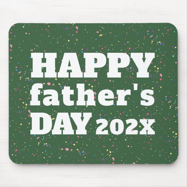Happy Father's Day Paint Splatter Green White Mouse Pad (Front)
