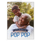 Happy Father's Day Pop Pop Custom Photo Card (Front)