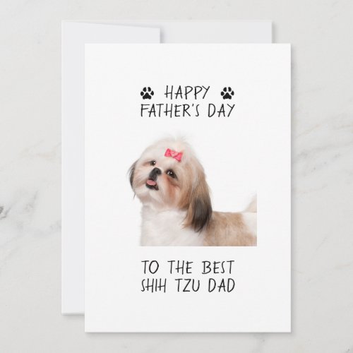 Happy Fathers Day Shih Tzu Dad Custom Photo Card