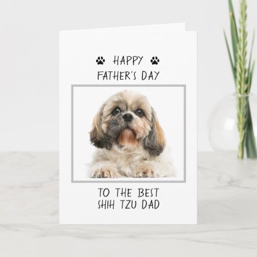Happy Fathers Day Shih Tzu Dad Photo Funny Card