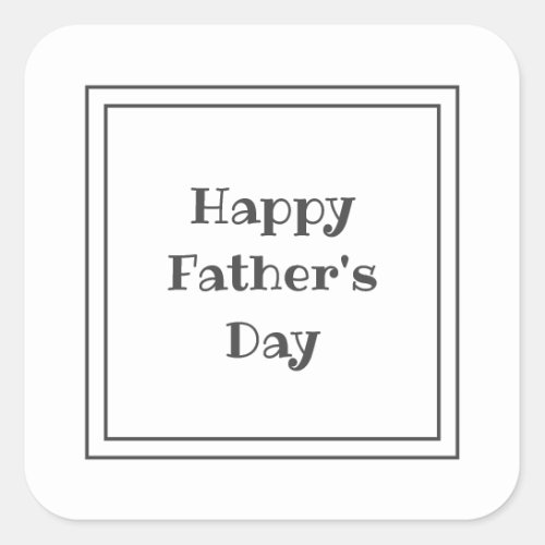 Happy Fathers Day Simple gift Gray Square Sticker