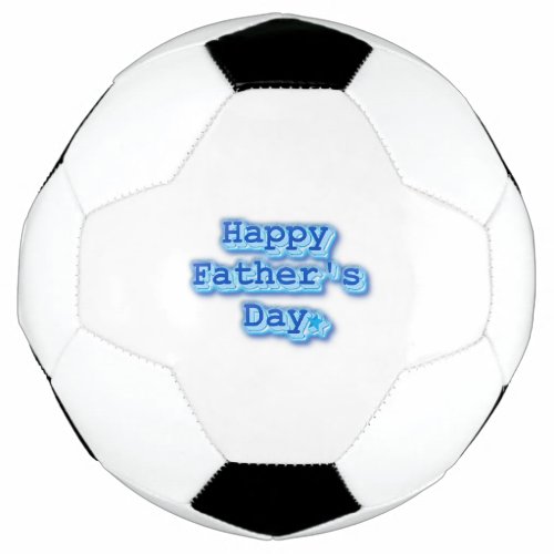 Happy Fathers Day Soccer Ball
