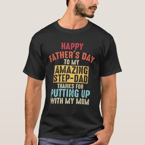 Happy Fathers Day Step Dad For Father T_Shirt