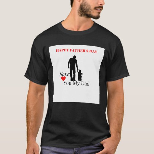 Happy fathers Day T_Shirt