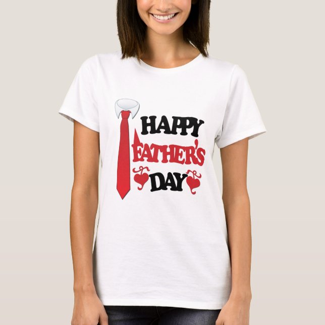 Happy Fathers Day T-Shirt (Front)