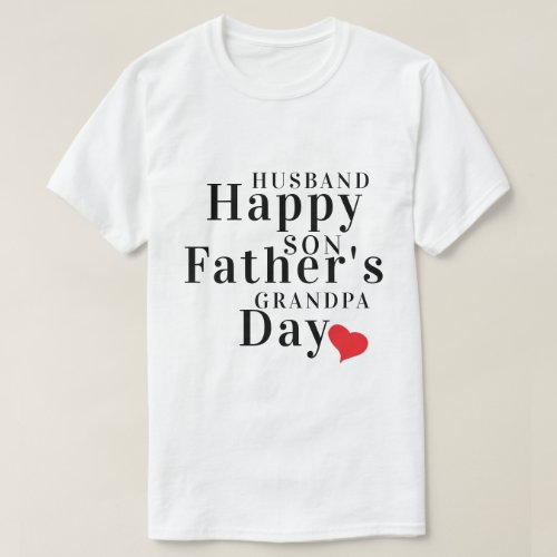 Happy Fathers Day To Husband Son  Grandpa T_Shirt