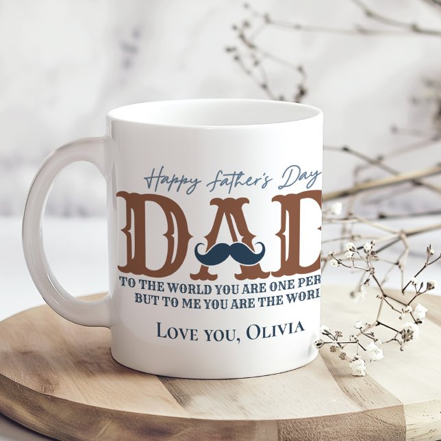 Happy Father's Day "To me you are the World" Coffee Mug (Happy Father's Day "To me you are the World" Coffee Mug on a boho table with tiny dry fowers)