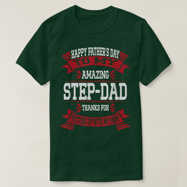 Happy Father's Day To My Amazing Step-Dad Funny St T-Shirt (Design Front)