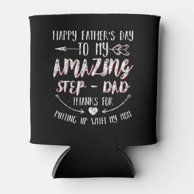 Happy Father's Day To My Amazing Step-Dad Thanks F Can Cooler (Front)