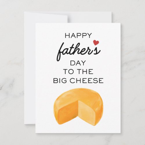 HAPPY FATHERS DAY TO THE BIG CHEESE HOLIDAY CARD