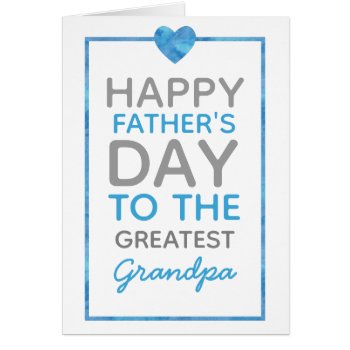 Happy Father's Day To The Greatest Grandpa Card by DearHenryDesign at Zazzle