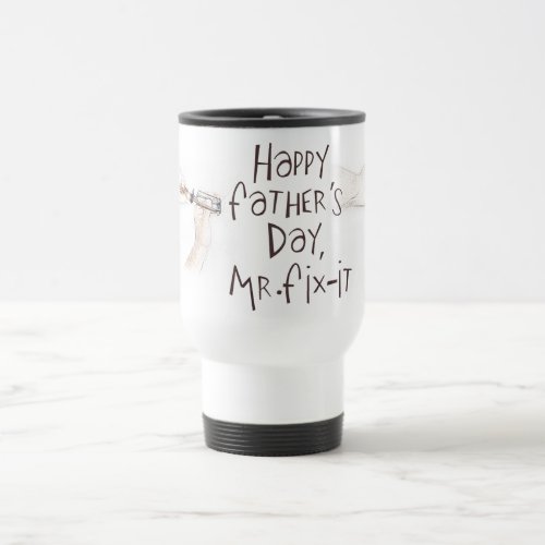 Happy Fathers Day to the Handyman Travel Mug