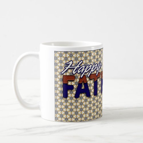 Happy Fathers Day  White Coffee Mug